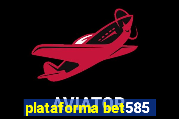 plataforma bet585